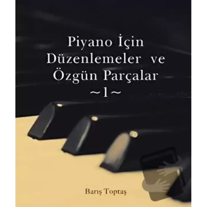 Piyano İçin Düzenlemeler ve Özgün Parçalar - 1