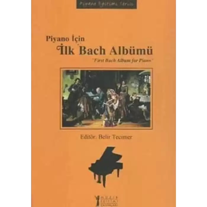 Piyano İçin İlk Bach Albümü / First Bach Album for Piano