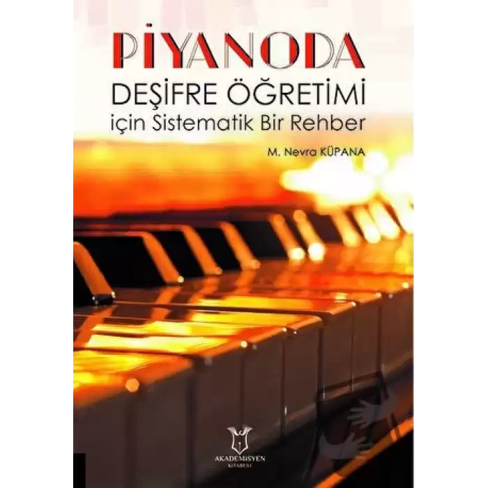 Piyanoda Deşifre Öğretimi için Sistematik Bir Rehber