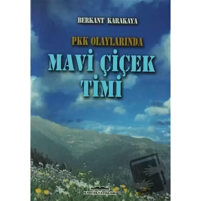 PKK Olaylarında Mavi Çiçek Timi