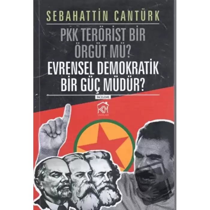 PKK Terörist Bir Örgüt mü? Evrensel Demokratik Bir Güç mü?