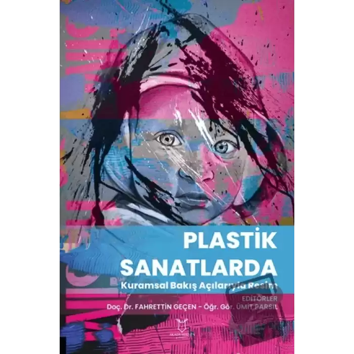 Plastik Sanatlarda Kuramsal Bakış Açılarıyla Resim