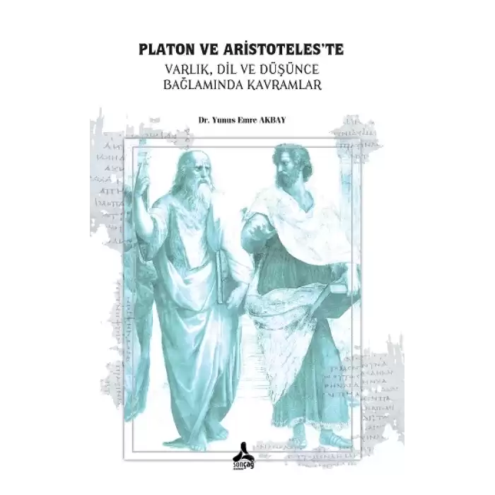 Platon Ve Aristoteles’te Varlık, Dil, Ve Düşünce, Bağlamında Kavramlar