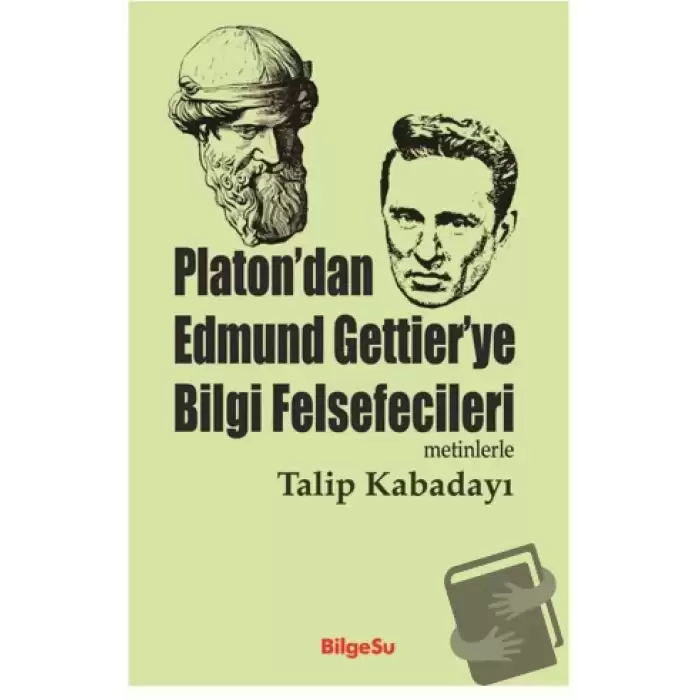 Platon’dan Edmund Gettier’ye Bilgi Felsefecileri