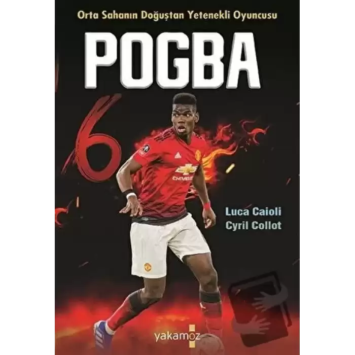 Pogba - Orta Sahanın Doğuştan Yetenekli Oyuncusu