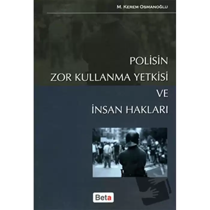 Polisin Zor Kullanma Yetkisi ve İnsan Hakları