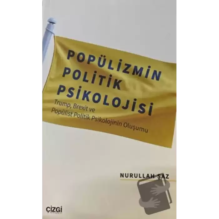 Popülizmin Politik Psikolojisi