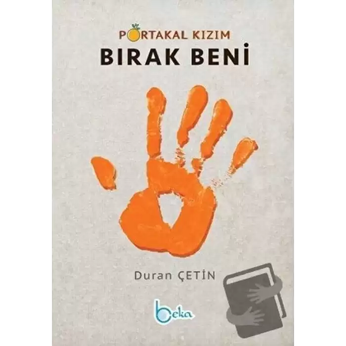 Portakal Kızım Bırak Beni