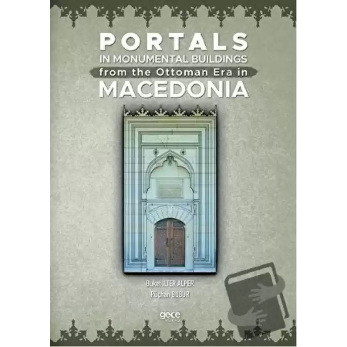 Portals In Monumental Buildings From The Ottoman Era In Macedonia