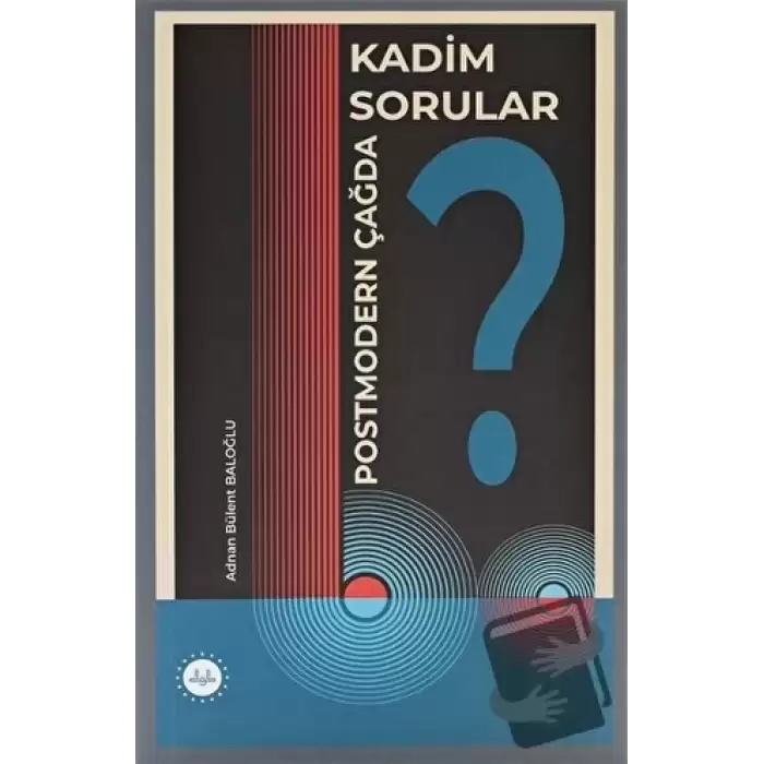 Postmodern Çağda Kadim Sorular