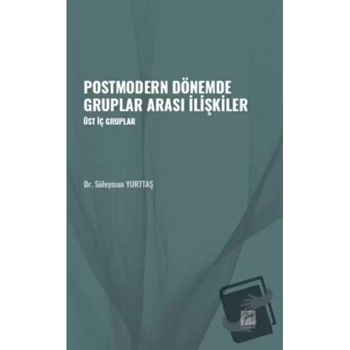 Postmodern Dönemde Gruplar Arası İlişkiler