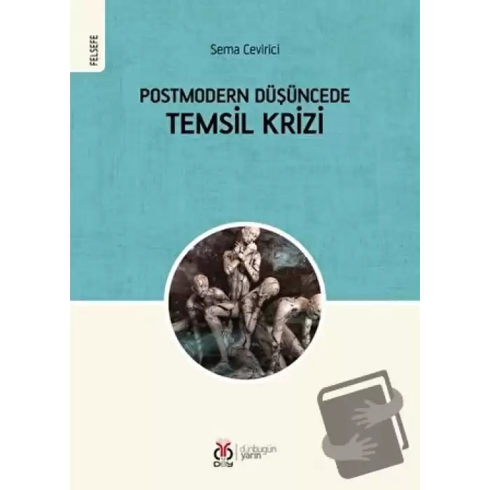 Postmodern Düşüncede Temsil Krizi