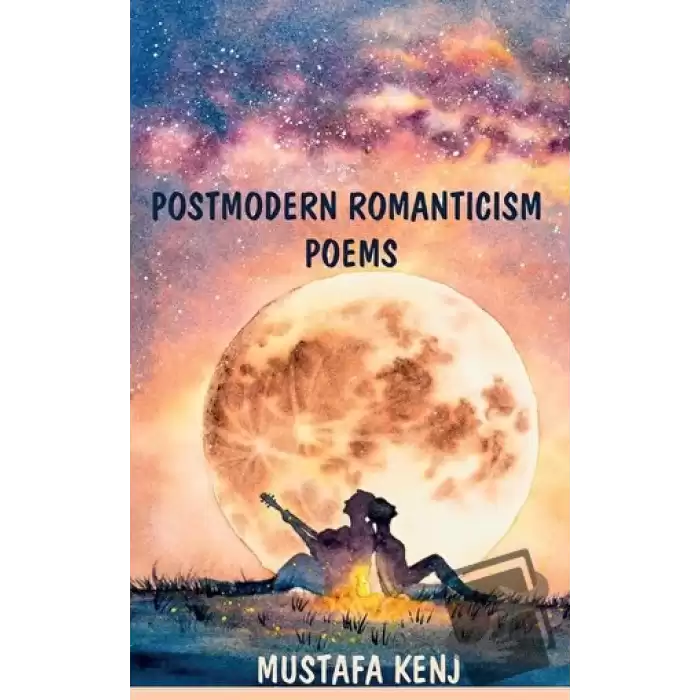 Postmodern Romanticism Poems