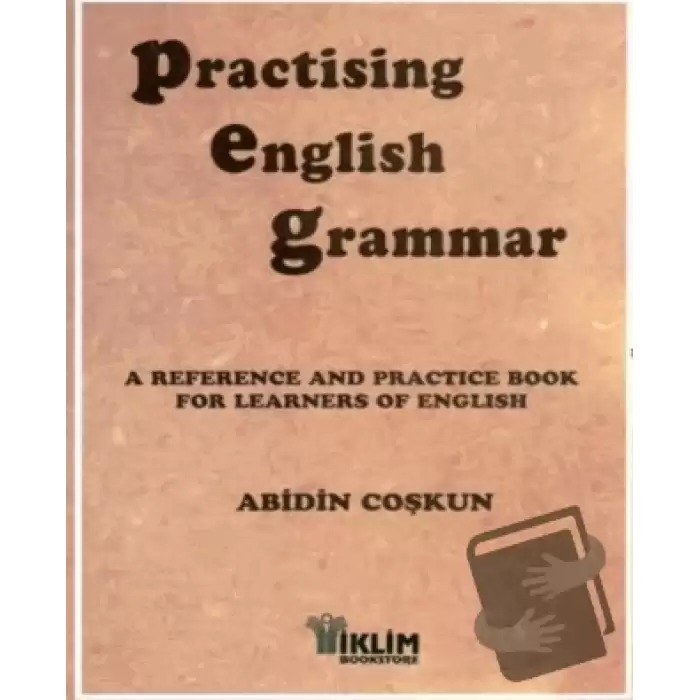 Practising English Grammar A Reference and Practice Book for Learners of English