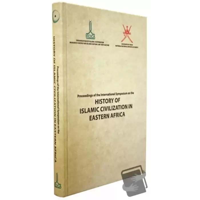 Proceedings of the International Symposium on the History of Islamic Civilization in Eastern Africa: September 2013, Zanzibar (Ciltli)