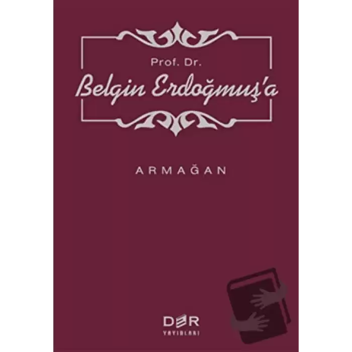 Prof. Dr. Belgin Erdoğmuş’a Armağan (Ciltli)