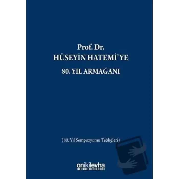 Prof. Dr. Hüseyin Hatemiye 80. Yıl Armağanı (Ciltli)