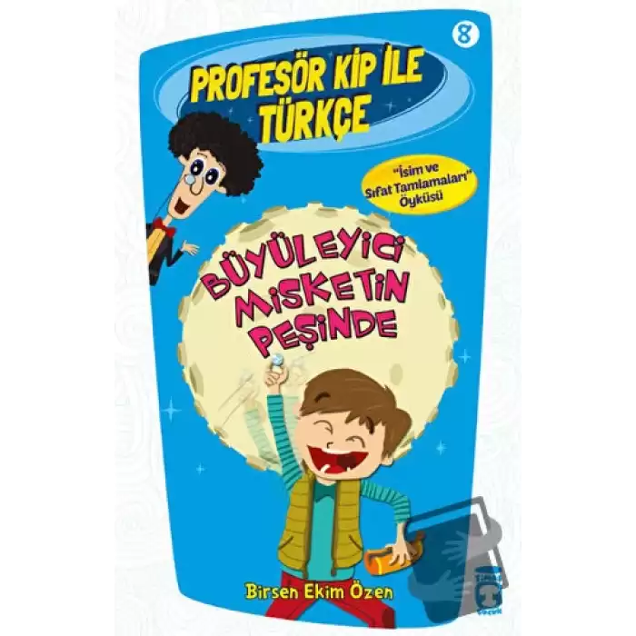 Profesör Kip ile Türkçe 8 - Büyüleyici Misketin Peşinde