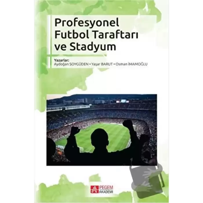 Profesyonel Futbol Taraftarı ve Stadyum