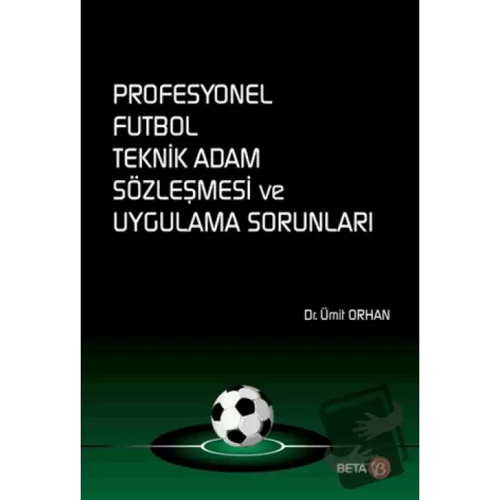 Profesyonel Futbol Teknik Adam Sözleşmesi ve Uygulama Sorunları