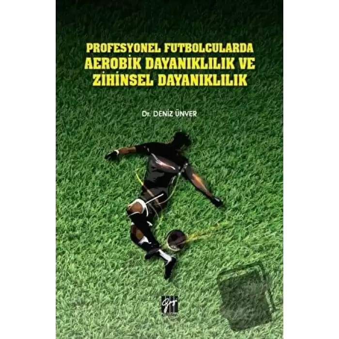 Profesyonel Futbolcularda Aerobik Dayanıklılık ve Zihinsel Dayanıklılık