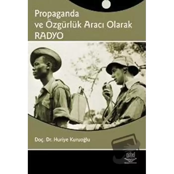 Propaganda ve Özgürlük Aracı Olarak Radyo