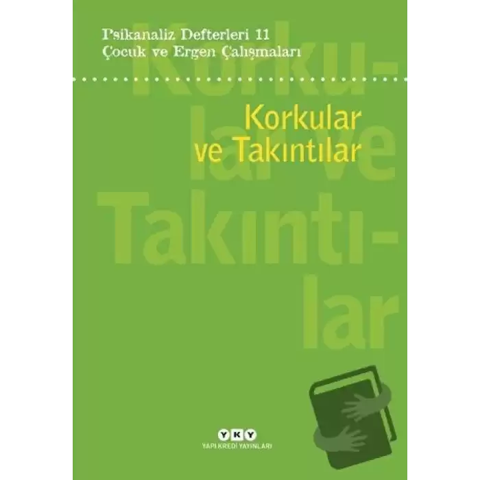 Psikanaliz Defterleri 11: Korkular ve Takıntılar