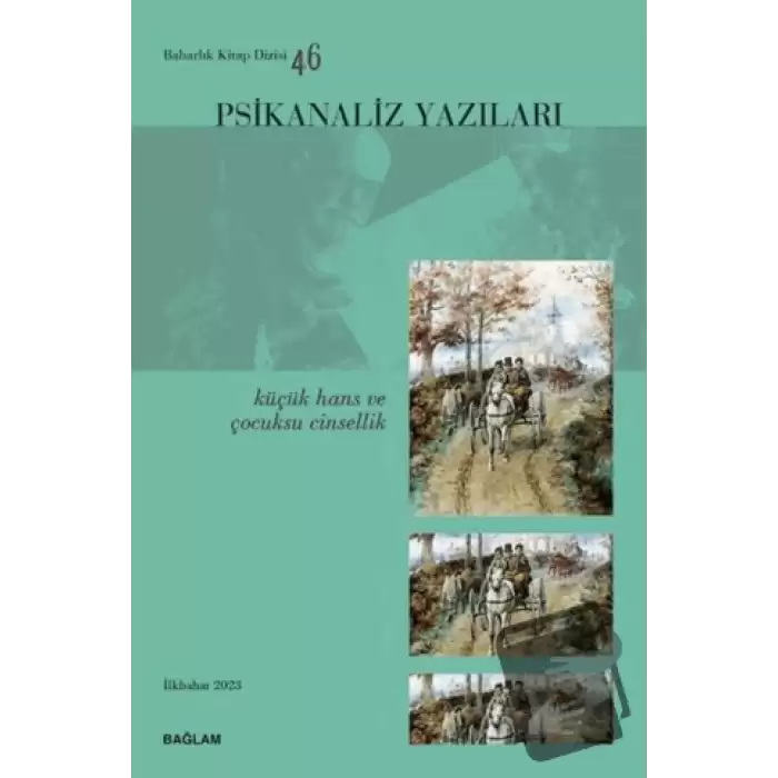 Psikanaliz Yazıları 46 - Küçük Hans ve Çocuksu Cinsellik