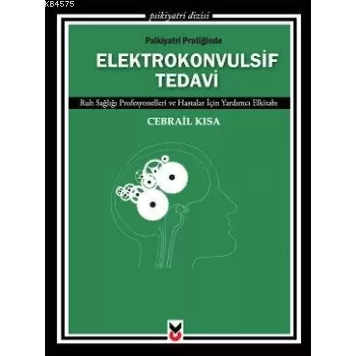 Psikiyatri Pratiğinde Elektrokonvulsif Tedavi