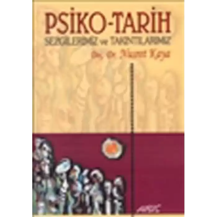 Psiko-Tarih Sezgilerimiz ve Takıntılarımız