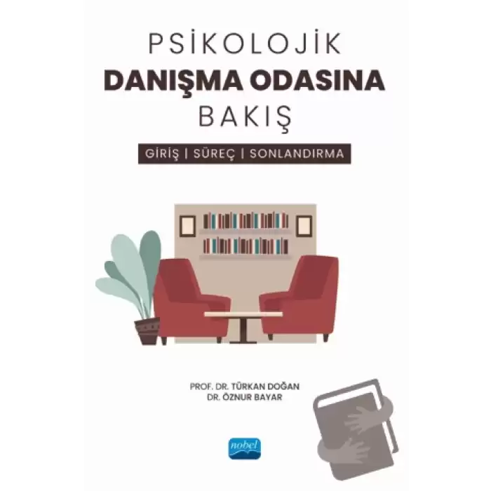 Psikolojik Danışma Odasına Bakış - Giriş, Süreç ve Sonlandırma