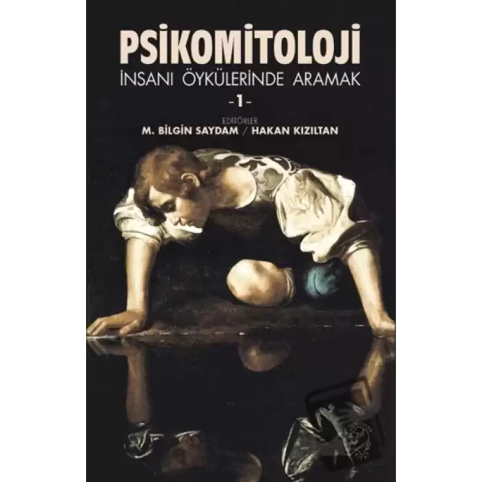 Psikomitoloji - İnsanı Öykülerinde Aramak 1