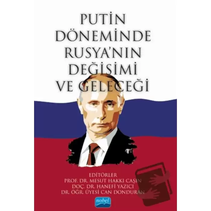 Putin Döneminde Rusya’nın Değişimi ve Geleceği