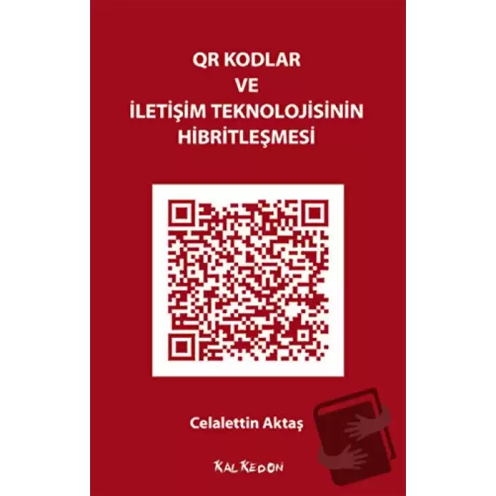 QR Kodlar ve İletişim Teknolojisinin Hibritleşmesi