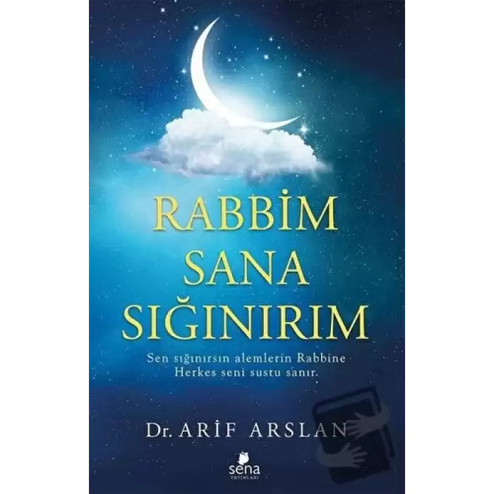 Rabbim Sana Sığınırım