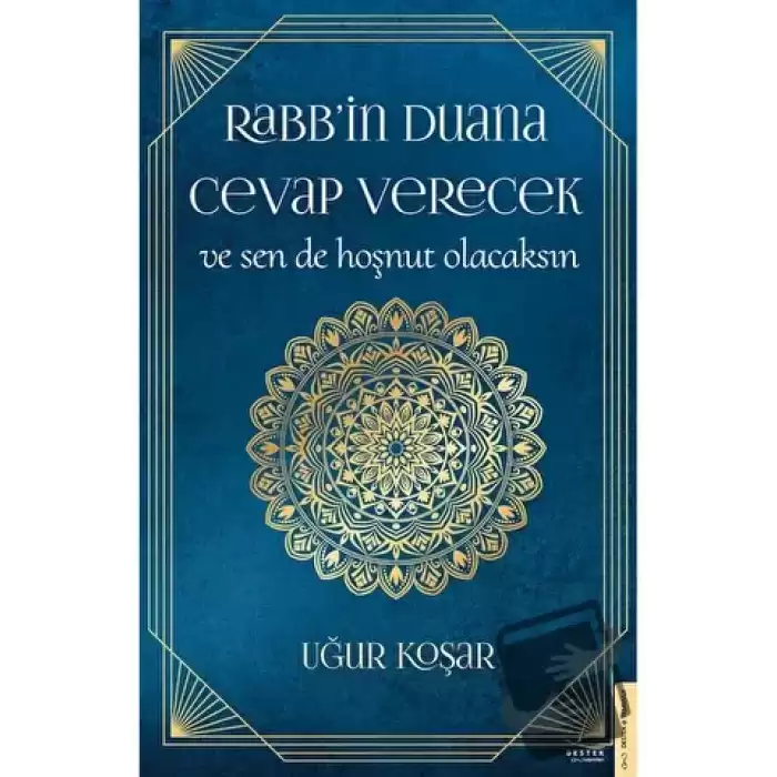 Rabb’in Duana Cevap Verecek ve Sen de Hoşnut Olacaksın