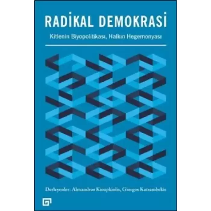 Radikal Demokrasi - Kitlenin Biyopolitikası Halkın Hegemonyası