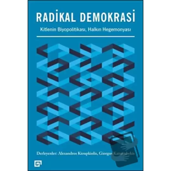 Radikal Demokrasi - Kitlenin Biyopolitikası Halkın Hegemonyası