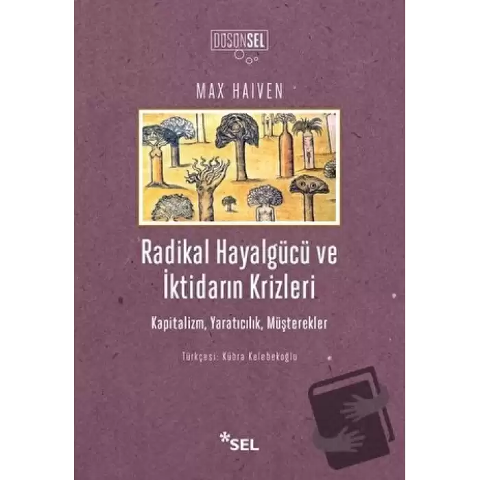 Radikal Hayalgücü ve İktidarın Krizleri