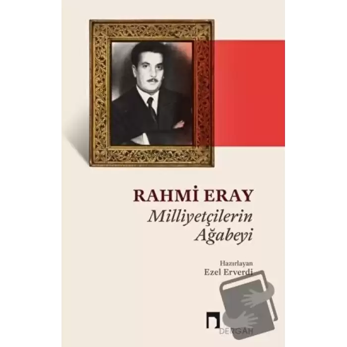 Rahmi Eray - Milliyetçilerin Ağabeyi