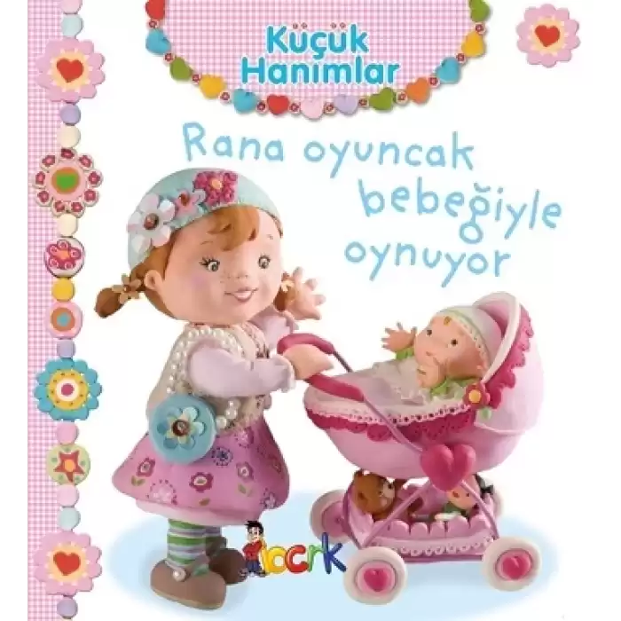 Rana Oyuncak Bebeğiyle Oynuyor - Küçük Hanımlar (Ciltli)