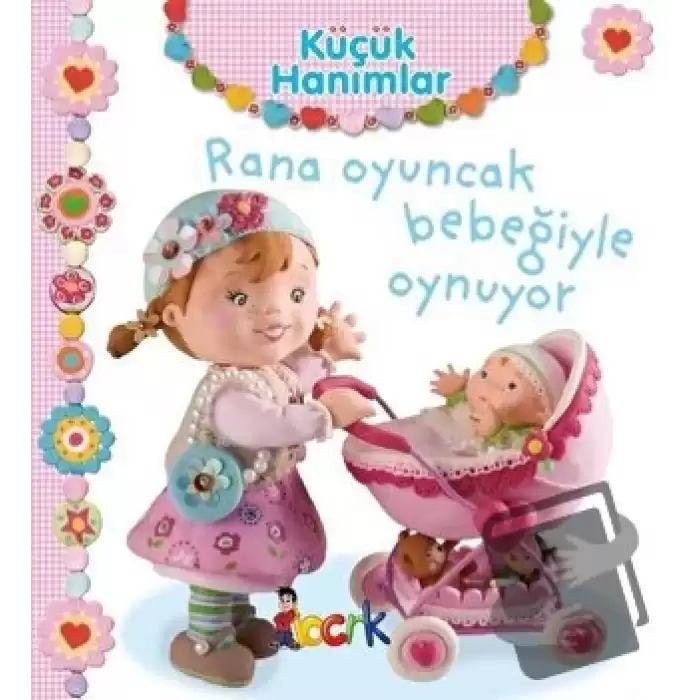 Rana Oyuncak Bebeğiyle Oynuyor - Küçük Hanımlar (Ciltli)