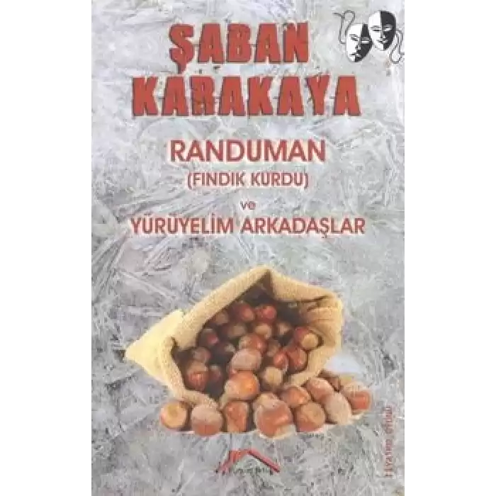 Randuman (Fındık Kurdu) ve Yürüyelim Arkadaşlar