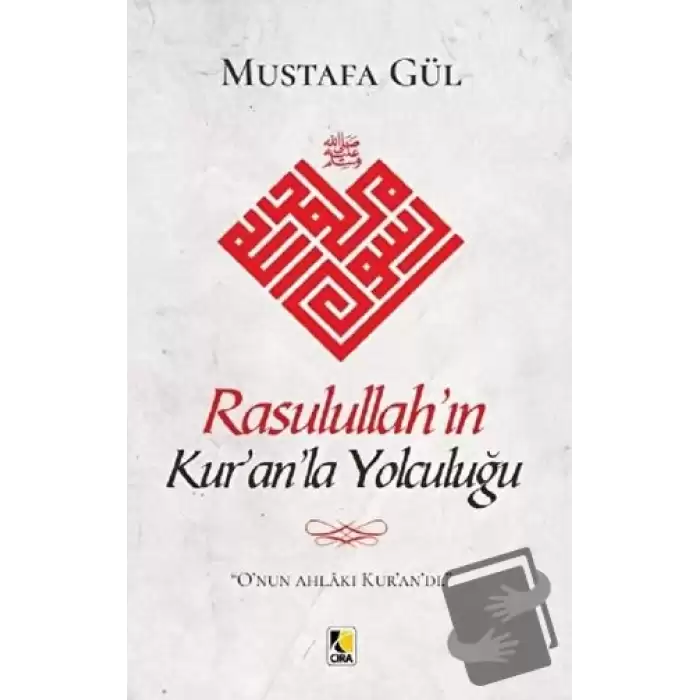 Rasulullah’ın Kur’an’la Yolculuğu