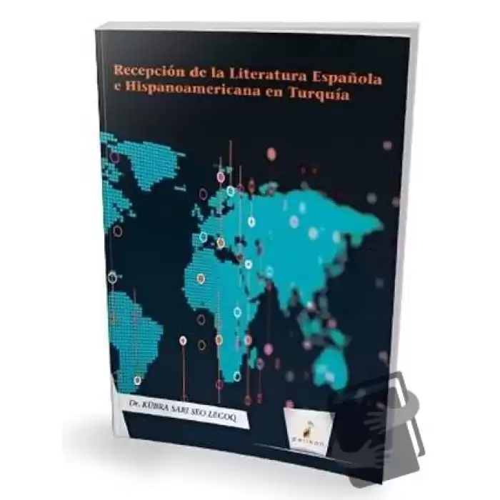 Recepcion de la Literatura Espanola e Hispanoamericana en Turquia