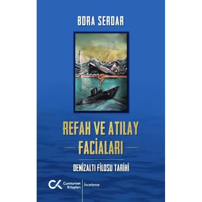 Refah Ve Atılay Faciaları Denizaltı Filosu Tarihi