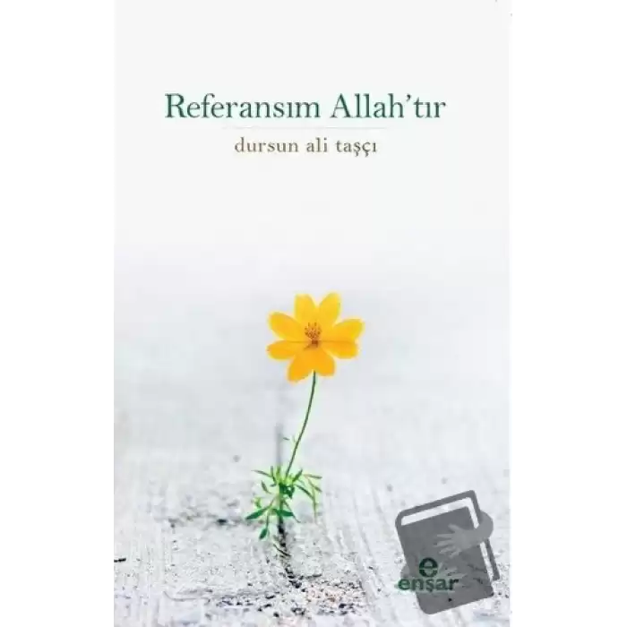 Referansım Allah’tır