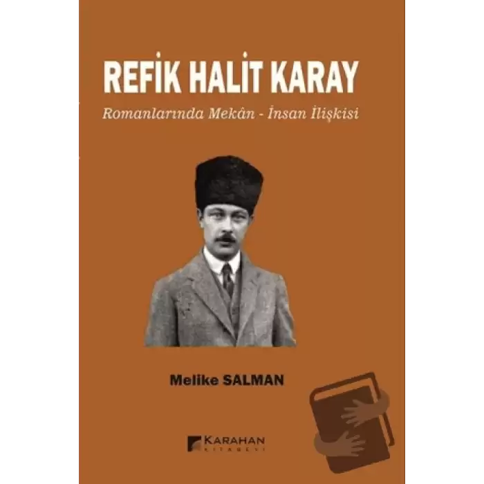 Refik Halit Karay Romanlarında Mekan - İnsan İlişkisi