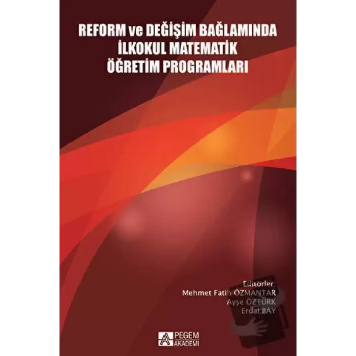 Reform ve Değişim Bağlamında İlkokul Matematik Öğretim Programları