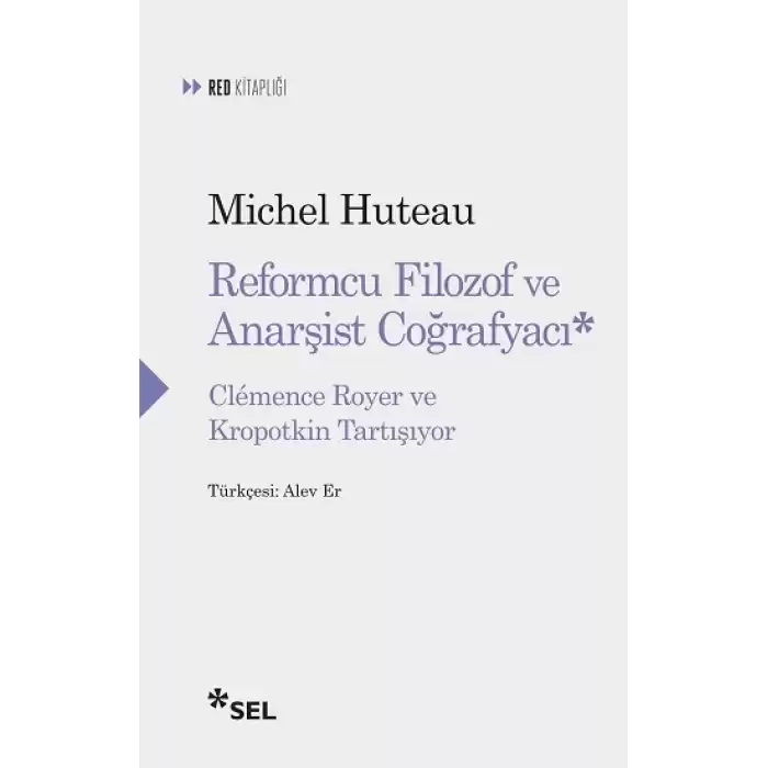 Reformcu Filozof Ve Anarşist Coğrafyacı - Clemence Royer Ve Kropotkin Tartışıyor